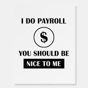 Funny Payroll Manager Office Humor Foam Board