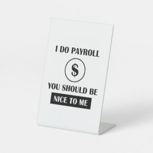 Funny Payroll Manager Office Humor Pedestal Sign