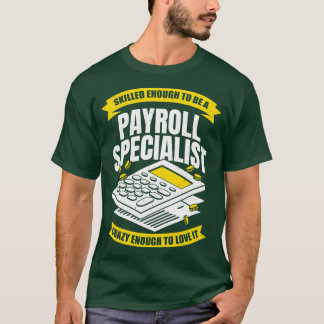 Funny Payroll Specialist Analyst Profession Gift  T-Shirt