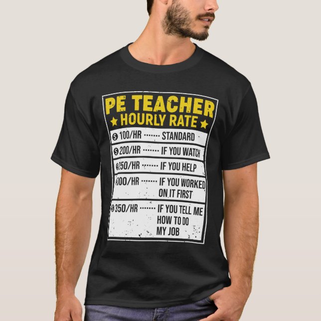 Funny PE Teacher Gift PE Teacher Sayings Hourly Ra T-Shirt (Front)