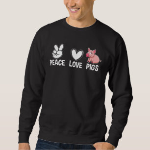 Funny Peace Love Pigs Piglet Farm Sweatshirt
