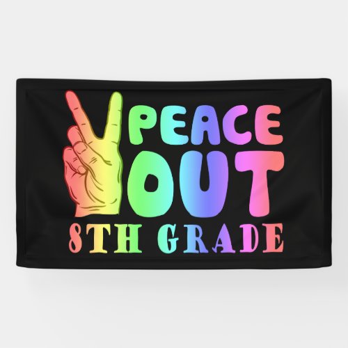 Funny Peace Out 8th Grade First Last Day of School Banner