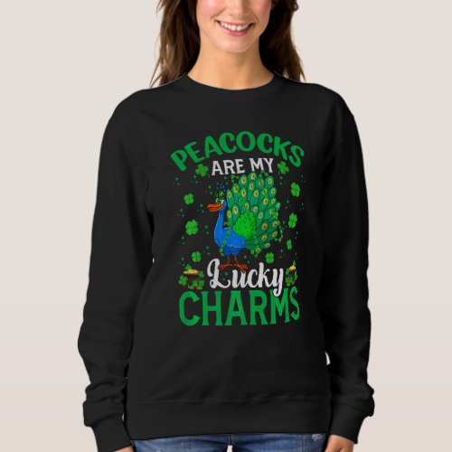 Funny Peacocks Are My Lucky Charms Peacock St Patr Sweatshirt