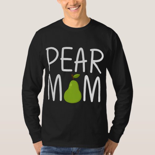 Funny Pear Designs For Mom Women Gardening Vegan P T_Shirt