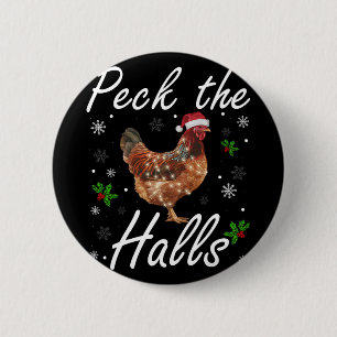 Funny Peck The Halls Christmas Chicken Snowflakes Button