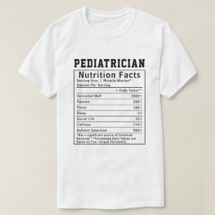 Funny Pediatrician Nutrition Facts Medical Staff  T-Shirt