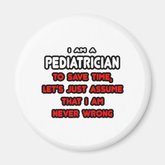 Funny Pediatrician T-Shirts and Gifts Magnet