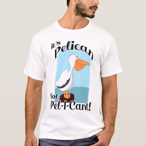  Funny Pelican Not Pel I Cant Bird Motivation T_Shirt
