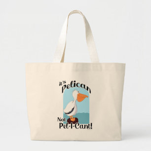 Funny Pelican Not Pel I Cant Sea Bird Slogan Large Tote Bag