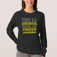 https://rlv.zcache.com/funny_pen_is_broken_please_use_finger_t_shirt-re71fca3bc757498ea54f062b705051c0_jg9oj_200.webp