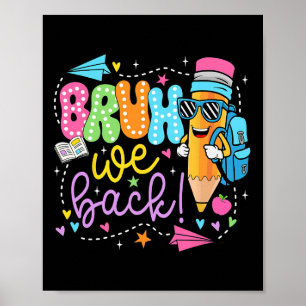 Funny Pencil Bruh We Back Teachers Back To School Poster