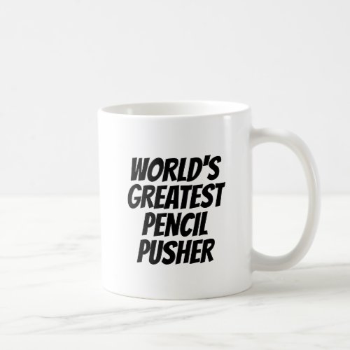 Funny Pencil Pusher coffee mug for coworker