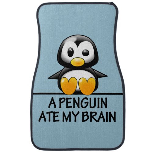 Funny Penguin Ate My Brain Graphic Car Mat