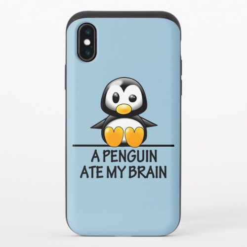 Funny Penguin Ate My Brain Graphic iPhone XS Slider Case