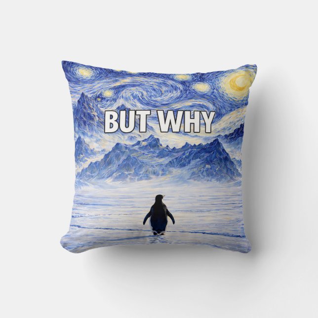 Funny Penguin BUT WHY Pillow Starry Night (Front)