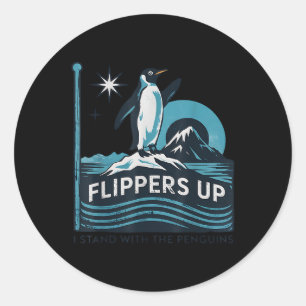 Funny Penguin Flippers Up I Stand With The Penguin Classic Round Sticker