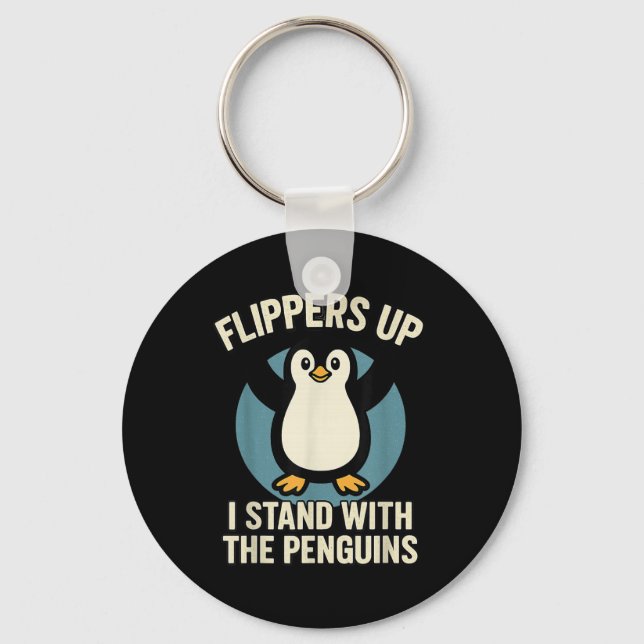 Funny Penguin Flippers Up I Stand With The Penguin Keychain (Front)