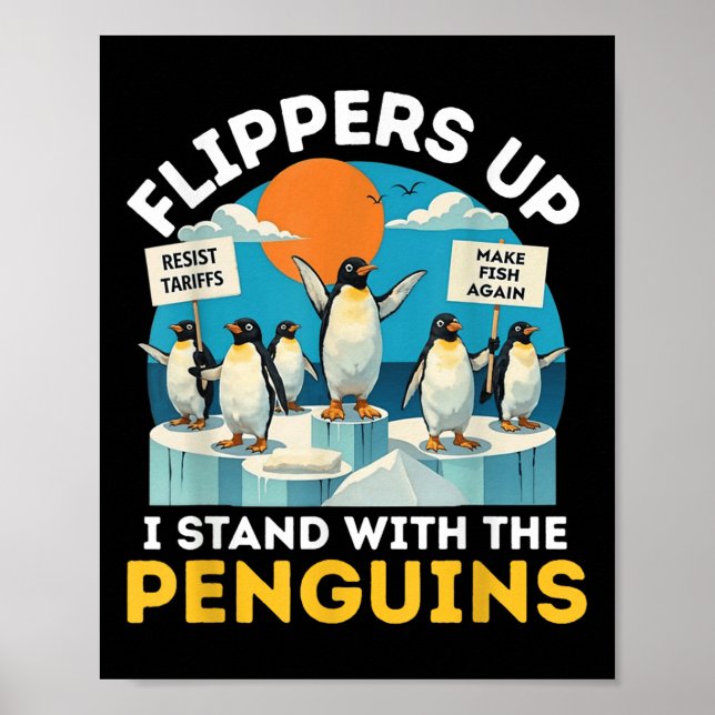 Funny Penguin Flippers Up I Stand With The Penguin Poster (Front)