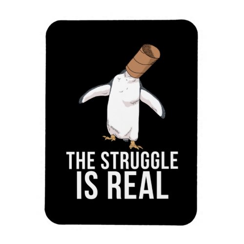 Funny Penguin Gifts Men The Struggle Is Real Magnet