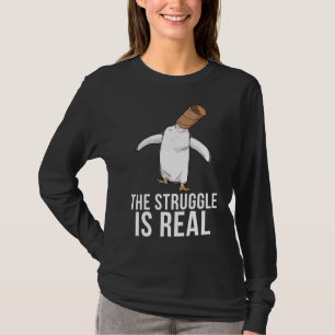 Funny Penguin Gifts Men The Struggle Is Real T-Shirt