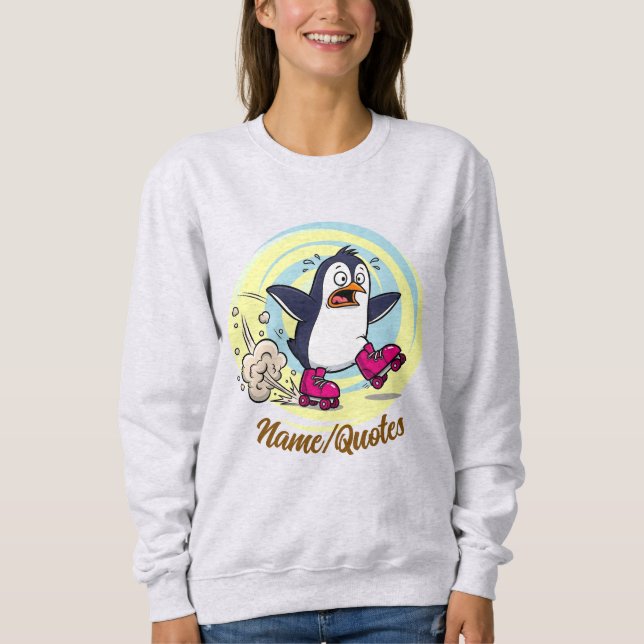Funny Penguin on Roller Skates Sweatshirt (Front)