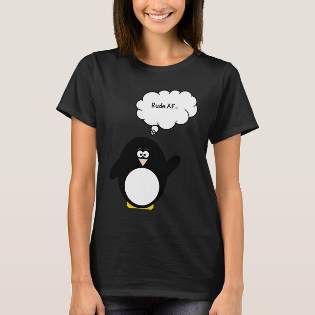 Funny Penguin Rude AF Cute Penguin T-Shirt (Front)
