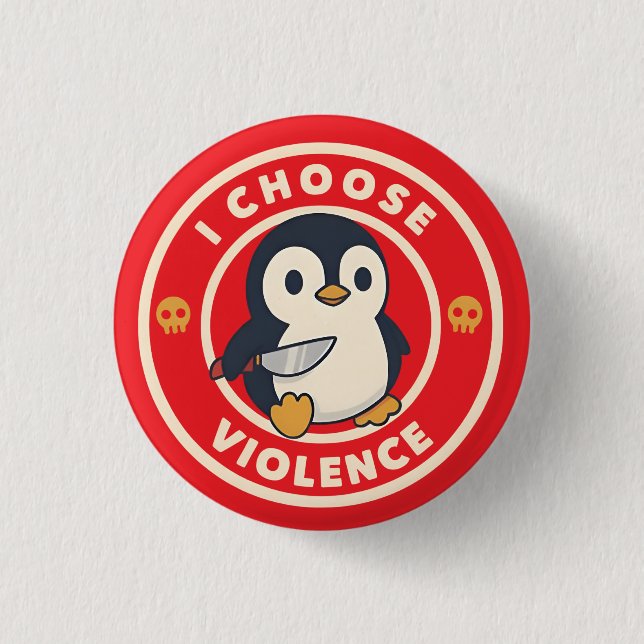 Funny Penguin With Knife I Choose Violence Meme Button (Front)