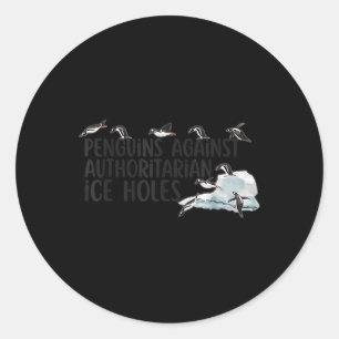 Funny Penguins Against Authoritarian Ice Holes Sar Classic Round Sticker