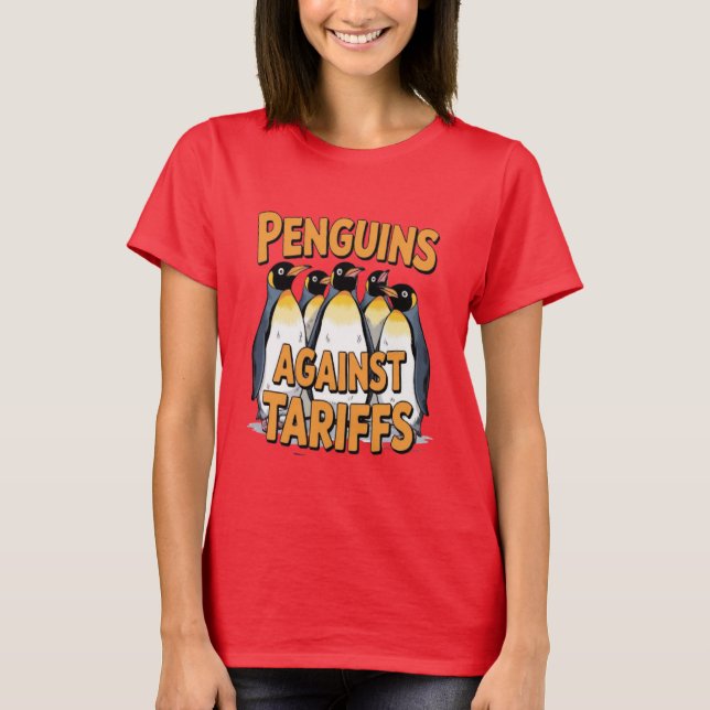 funny penguins against tariffs resist protest T-Shirt (Front)