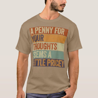 Funny, Penny For Your Thoughts Tee 