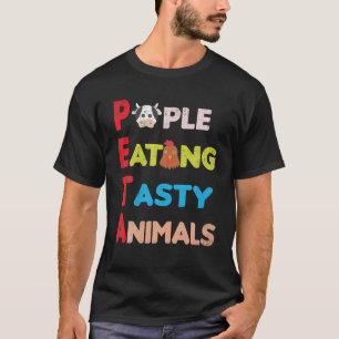 Funny People Eating Tasty Animals T Shirt PETA Par
