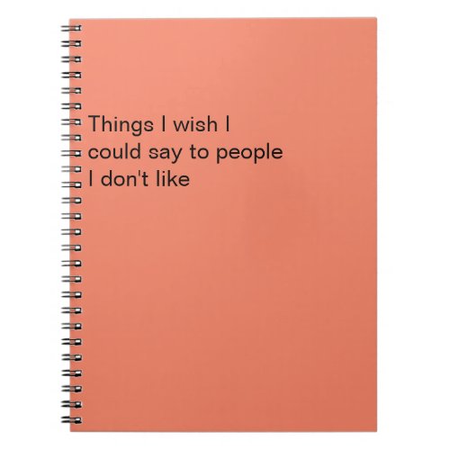 Funny People I Dont Like Notebook
