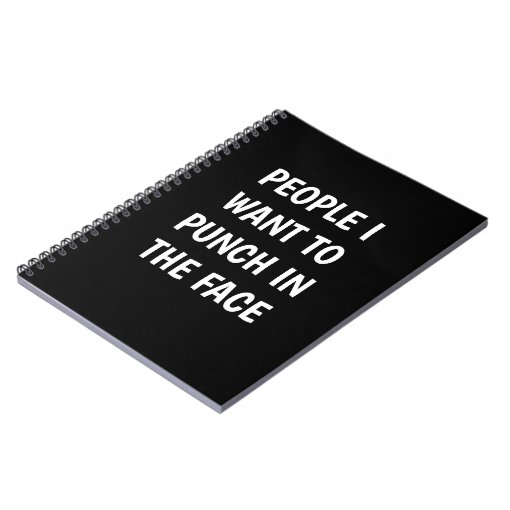 Funny "PEOPLE I WANT TO PUNCH IN THE FACE" Notebook | Zazzle