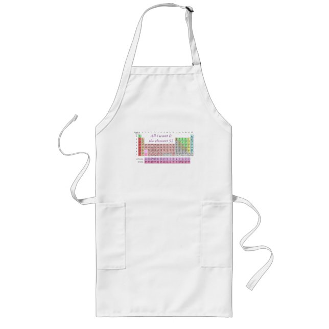 Funny periodic table All I Want is U teacher joke Long Apron (Front)