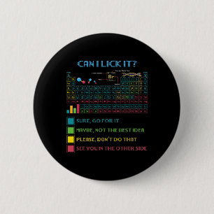 Funny Periodic Table Science Can I Lick It Chemist Button