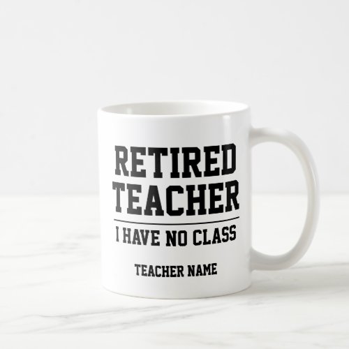 Funny Personalised Retired Teacher Mug