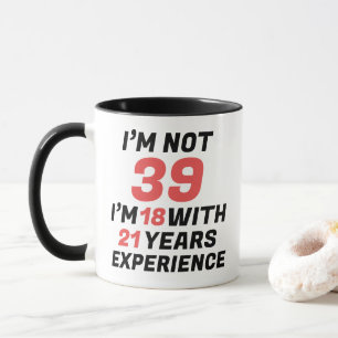 Funny Personalized 39th Birthday Experience Mug