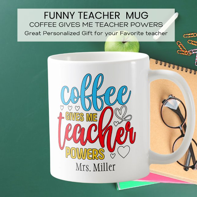 Funny Personalized Coffee Gives Teacher Powers  Mug (Creator Uploaded)