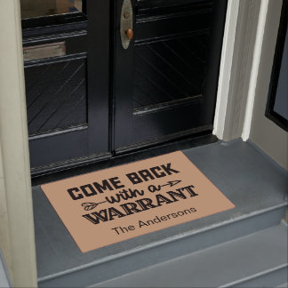 Funny Personalized Come back with a warrant Doormat