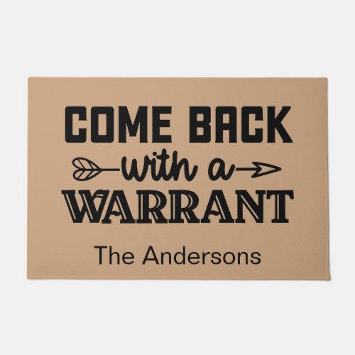 Funny Personalized Come back with a warrant Doormat