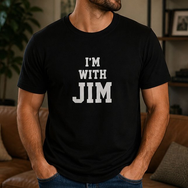 Funny Personalized Custom Im With Jim Birthday  T-Shirt (Creator Uploaded)