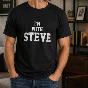 Funny Personalized Custom Im With Steve Birthday  T-Shirt