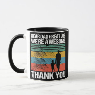 Funny Personalized Dear Dad Great Job We're Mug