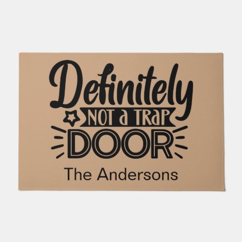 Funny Personalized Definitely not a trap door Doormat