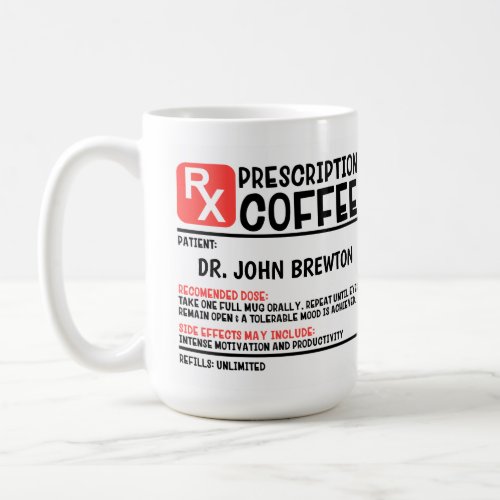 Funny Personalized Doctor Prescription Coffee Mug