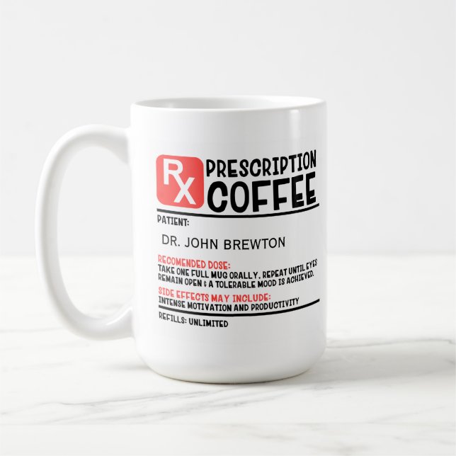 Funny Personalized Doctor Prescription Coffee Mug (Left)