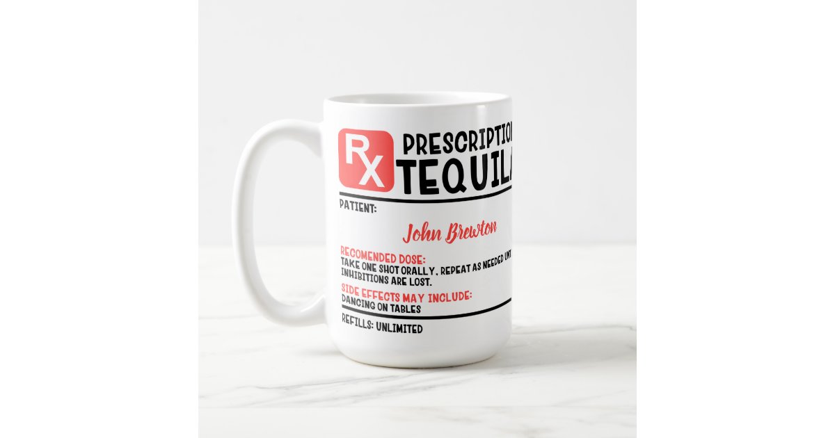 https://rlv.zcache.com/funny_personalized_doctor_tequila_prescription_coffee_mug-re1c53c1a7e2c439da2ddebdba5ca7939_x7j1j_8byvr_630.jpg?view_padding=%5B285%2C0%2C285%2C0%5D