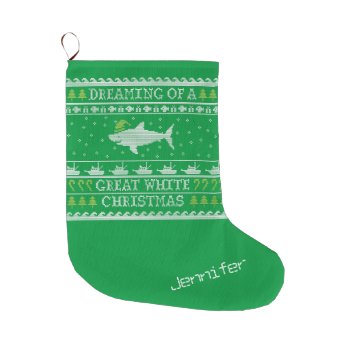 Funny Personalized Dreaming Of Great White Shark Large Christmas Stocking by BastardCard at Zazzle