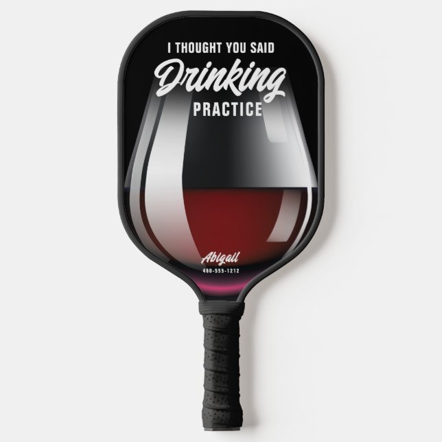 Funny Personalized Drinking Practice Red Wine Pickleball Paddle (Front)