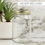 Funny Personalized Family Cuss Mason Jar<br><div class="desc">Upgrade your decor with a hilarious twist! Discover our 'Custom funny mason cuss jar' that comes with your family name and a rib-tickling saying. Not only is it a quirky addition to your living space, but it also serves as a fun way to keep the cursing in check! A jar...</div>